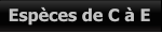 Espèces de C à E Espèces de C à E